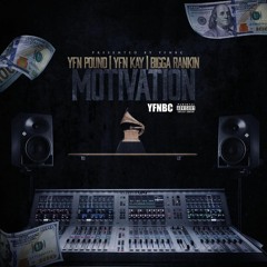 YFN Pound, YFN Kay, Bigga Rankin - Motivation (Radio, No Intro)
