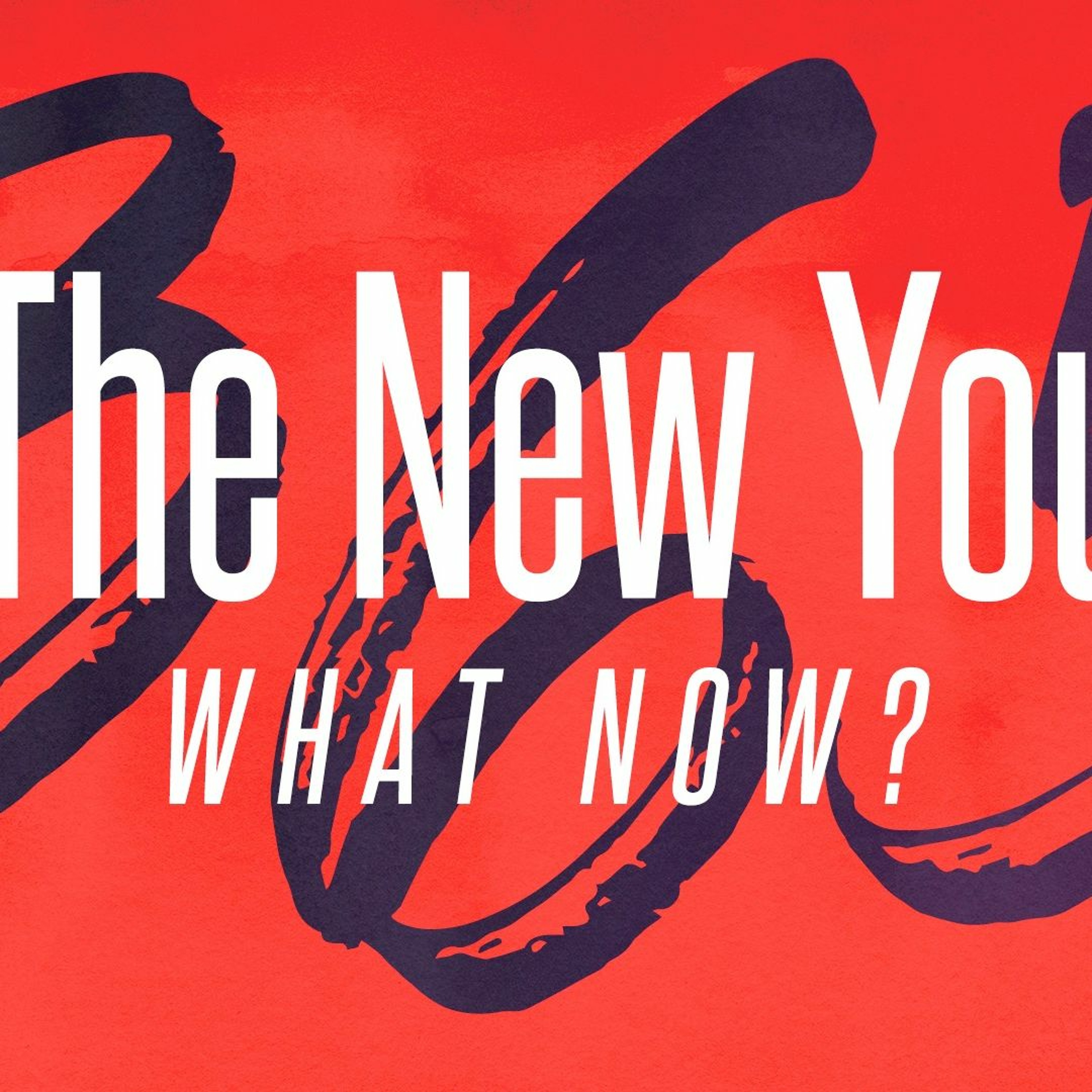 The New You | What Next? 365 | Ryan Iverson | January 27 2019 episode artwork