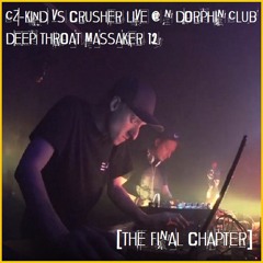 CZ-Kind vs. Crusher live @ Ndorphin Club Closing [DeeP THRoaT MaSSaKer 12]