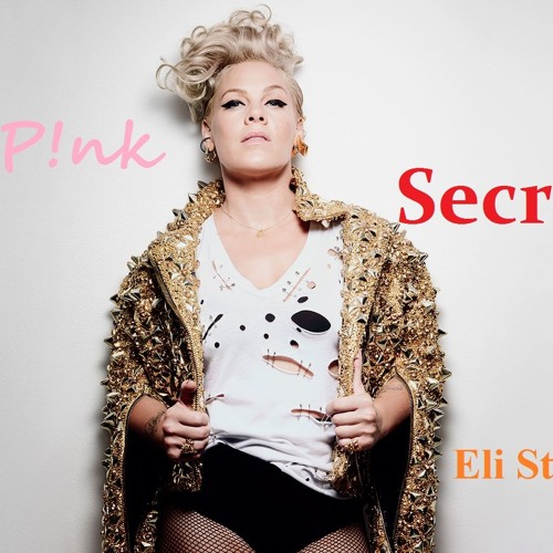 Pink - Secrets (Eli Stathen Bootleg)