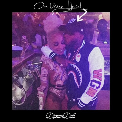 DREAMDOLL "On Your Head" (TORY LANEZ DISS)