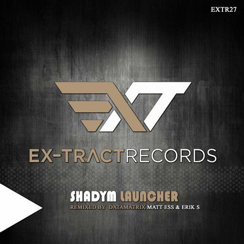 Shadym - Launcher (Matt Ess Remix) ||Ex-tract Records||