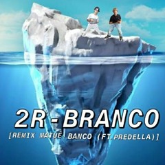 2R - Branco (prod. Forshaw) [Remix Matuê - Banco feat. Predella 💰]