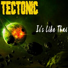 Tectonic - It's Like That(Original Mix)ONLY ON BEATPORT