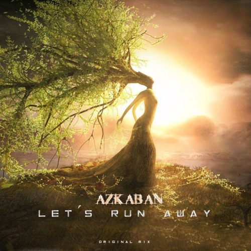 Azkaban - Let's Run Away (Original Mix) #FREEWDOWNLOAD