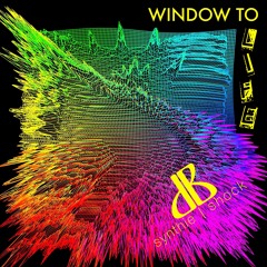 Window To Life