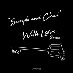 Kingdom Hearts - Simple And Clean (With Love Remix)