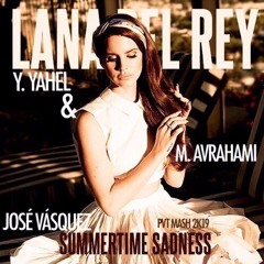 ( FREE)Y.YAHEL & M.AVRAHAMI - L.DEL REY -SUMMER TIME( JOSE VASQUEZ) PVT MASH 2K19