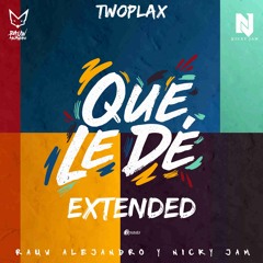 Nicky Jam Ft. Rauw Alejandro - Que Le Dé ( Extended Version ) Deejay Axel & J Martinez   -COPYRIGHT