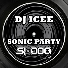 ICEE - Sonic Party (Si - Dog Flip)