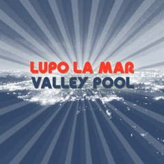 Lupo La Mar - Valley Pool
