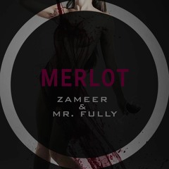 "Merlot" - Zameer & Mr. Fully