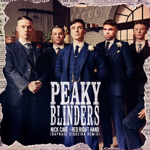 Stream Peaky Blinders Nick Cave - Red Right Hand (Raphael Siqueira Remix)  by Raphael Siqueira | Listen online for free on SoundCloud