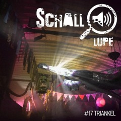 schalllupecast#017 - Triankel