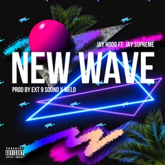New Wave( Ft. Jay Supreme )