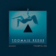 SHAED - Trampoline(Toomaju Redux)