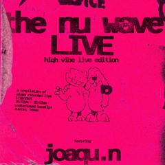 LIVE @ The Nu Wave: Joaqu.n