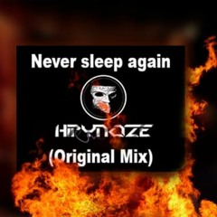 Hipynoze - Never Sleep Again ( Original Mix ) OUT NOW !!! Chill House Records
