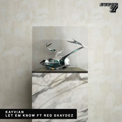 KAYVIAN - Let 'Em Know (Feat. Red Shayez)