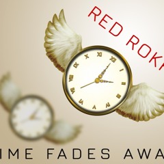 RED ROKK - TIME FADES AWAY