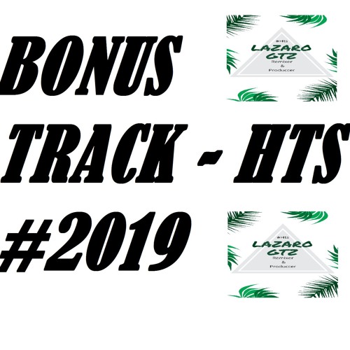 BONUS TRACK - HTS #2019 ¡FREE DOWNLOAD  BUTTON BUY!