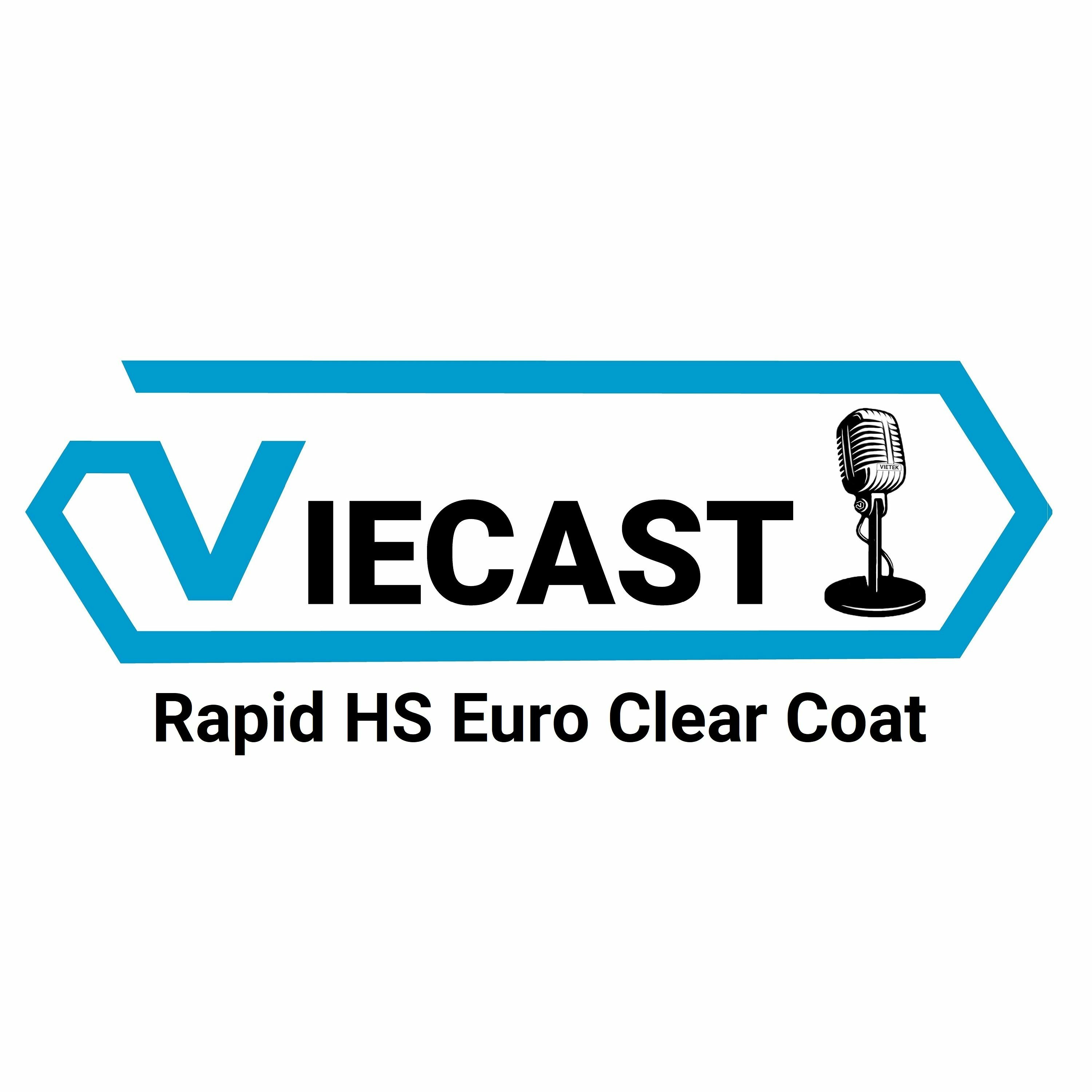 VIECAST Session 1: Rapid HS Euro Clear Coat