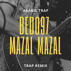 BEDO97 - Mazal Mazal | مازال مازال عشقك بالبال (Arabic Trap)