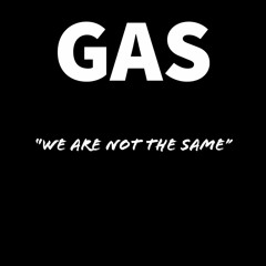 GAS-Not The Same