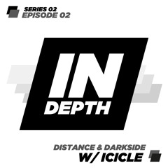 Distance & Darkside - Indepth Radio, Episode 02 with Icicle