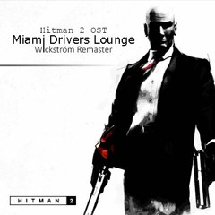 Hitman 2 OST - Miami Drivers Lounge (Wickström Remaster) [Noneon - Draufgänger]