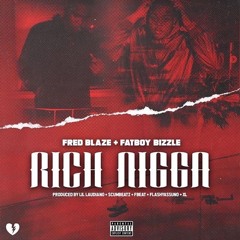 x FatBoyBizzle - Rich Nigga(Prod. Lil Laudiano, ScumBeatz, FbeatProductions, FlashyAssUno & XL)