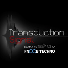 Transduction Signal #001 - Trovarsi (FNOOB Techno Radio)(Hybrid Set) 16-01-2019