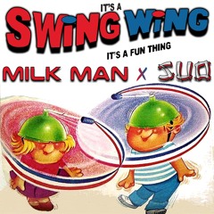 Milk Man x Suo - Swing Wing [FREE DOWNLOAD]