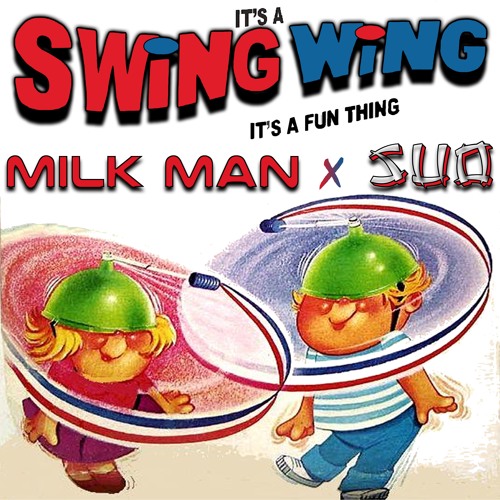 Milk Man x Suo - Swing Wing [FREE DOWNLOAD]