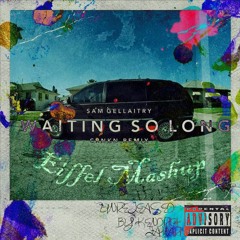 Waiting So Long Vs. Backseat Freestyle (Eiffel Mashup)