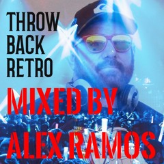 #TBR  THROW BACK RETRO MUSIC PODCAST - MIXED BY ALEX RAMOS