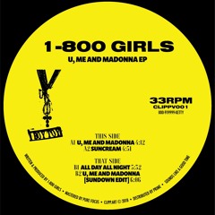 1-800 GIRLS - U, ME AND MADONNA EP [CLIPPV001]