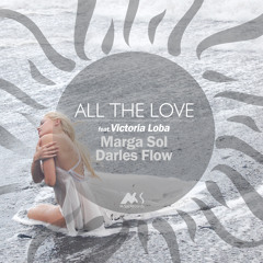 Marga Sol, Darles Flow - All the Love Feat. Victoria Loba (Original Mix)