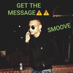 Smoove - GET THE MESSAGE