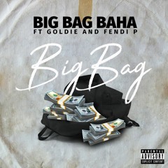 BIG BAG FT. FENDI P & GOLDIE