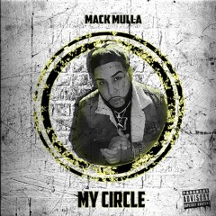 MACK MULLA - MY CIRCLE