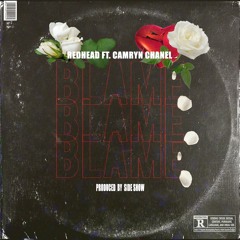 Blame Ft. Camryn Chanel Prod. Side Show