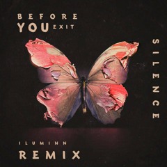 Before You Exit - Silence (ILUMINN REMIX)