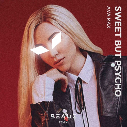 Ava Max - Sweet But Psycho (BEAUZ Remix)