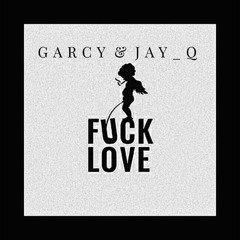JayQ & Garcy F - Ck Luv
