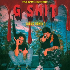 G Shit ( ZeZe Remix ) Ft. Lah Chode