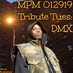 MPM 012919 - Tribute Tues: DMX