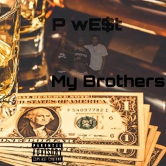 P wE$t - My Brothers (Prod. By Hozay)