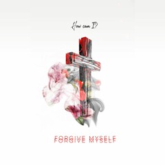 Jeremiah Paltan - Forgive Myself (feat. Alphein & James)