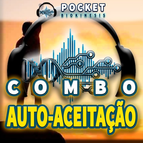Biokinesis | COMBO AUTO-ACEITAÇÃO